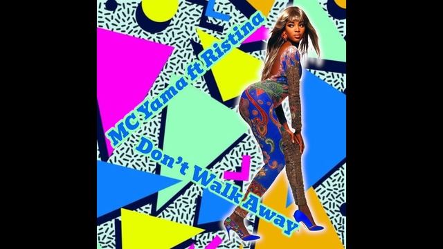 MC Yama Ft Ristina - Don’t Walk Away