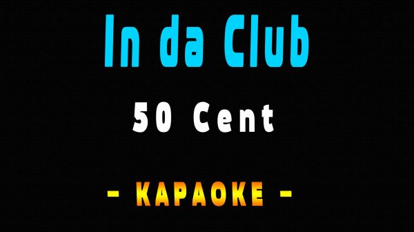Караоке 50 Cent - In da Club