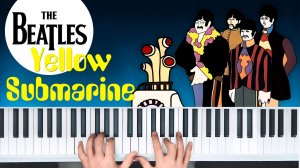 Научись играть «Yellow Submarine» The Beatles ЗА 10 МИНУТ! Лучший РАЗБОР НА ПИАНИНО в сети