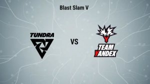 Tundra VS TeamYandex Blast Slam V 1map
