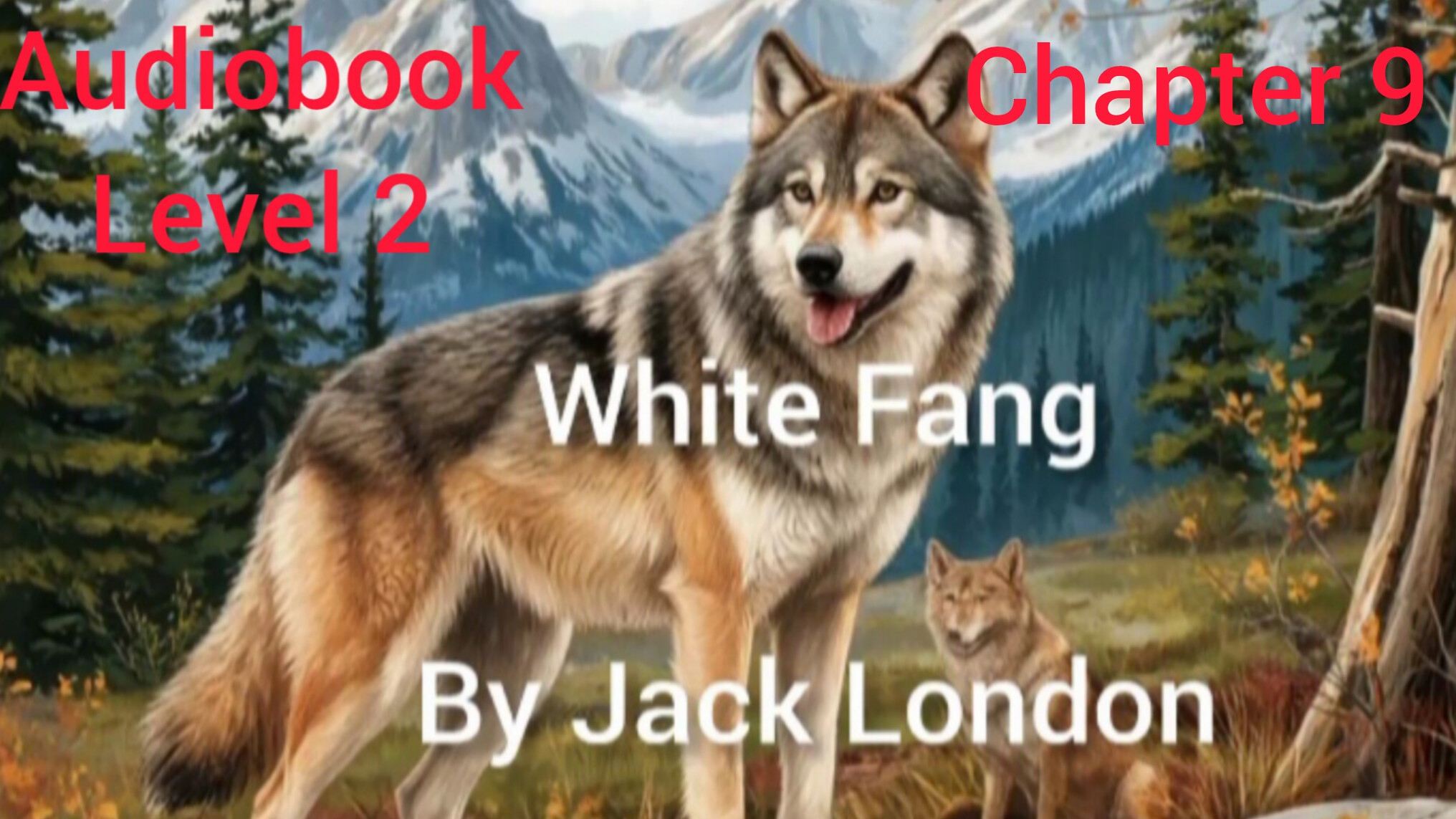 Chapter 9. White Fang by Jack London. Audiobook. Level 2.