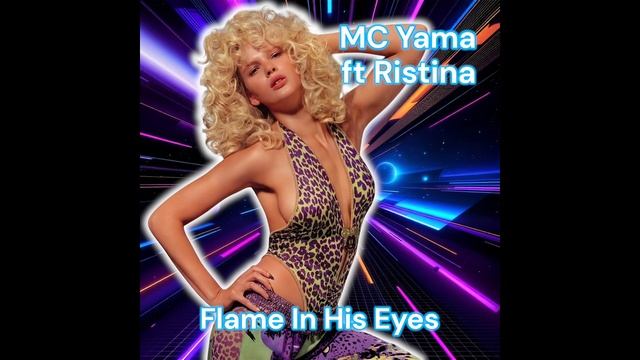 MC Yama Ft Ristina - Flame In His Eyes