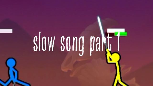 Slow Song Part 1
