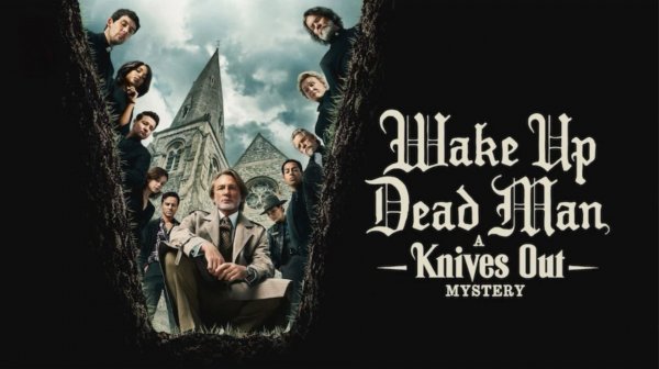 Достать ножи: Воскрешение покойника | Wake Up Dead Man: A Knives Out Mystery (2025)