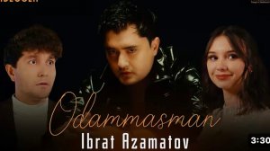 Ibrat Azamatov - Odammasman | VideoClip