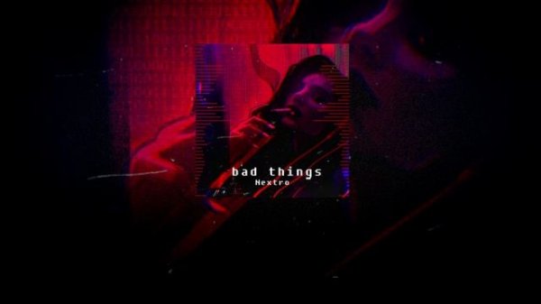 Bad Things NextRO