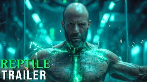 Рептилия (Трейлер 2026)