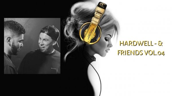 Hardwell - & Friends Vol.04