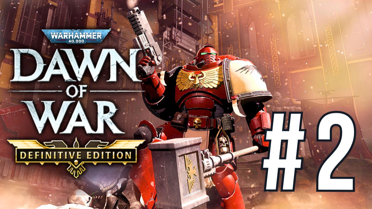 WARHAMMER 40,000: DAWN OF WAR | DARK CRUSADE | КОСМОДЕСАНТ #2 смотреть онлайн