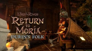Добыча Самоцветов / DLC Durin’s Folk #12 / Властелин колец - The Lord of the Rings: Return to Moria