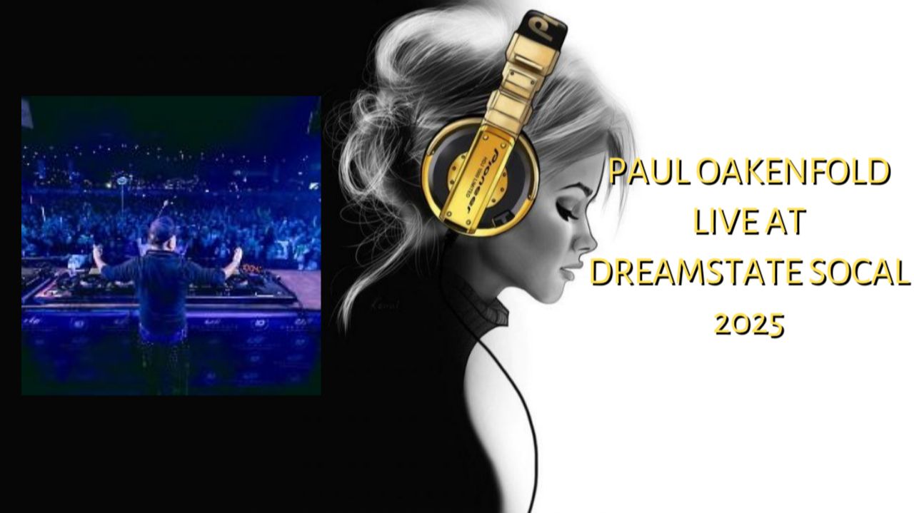 Paul Oakenfold LIVE At Dreamstate SoCal 2025