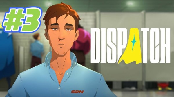 Dispatch прохождение #3 Эпизод 3