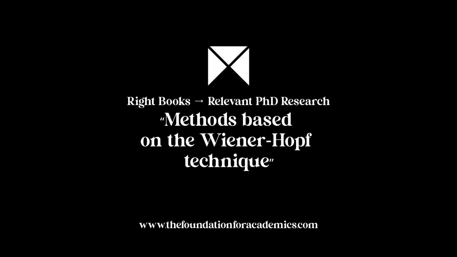 Methods Based On The Wiener-Hopf Technique