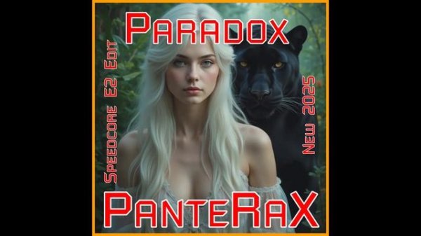 PanteRaX - Paradox (Speedcore E2 Edit)