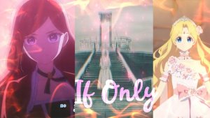 AMV || Аниме клип|| If only