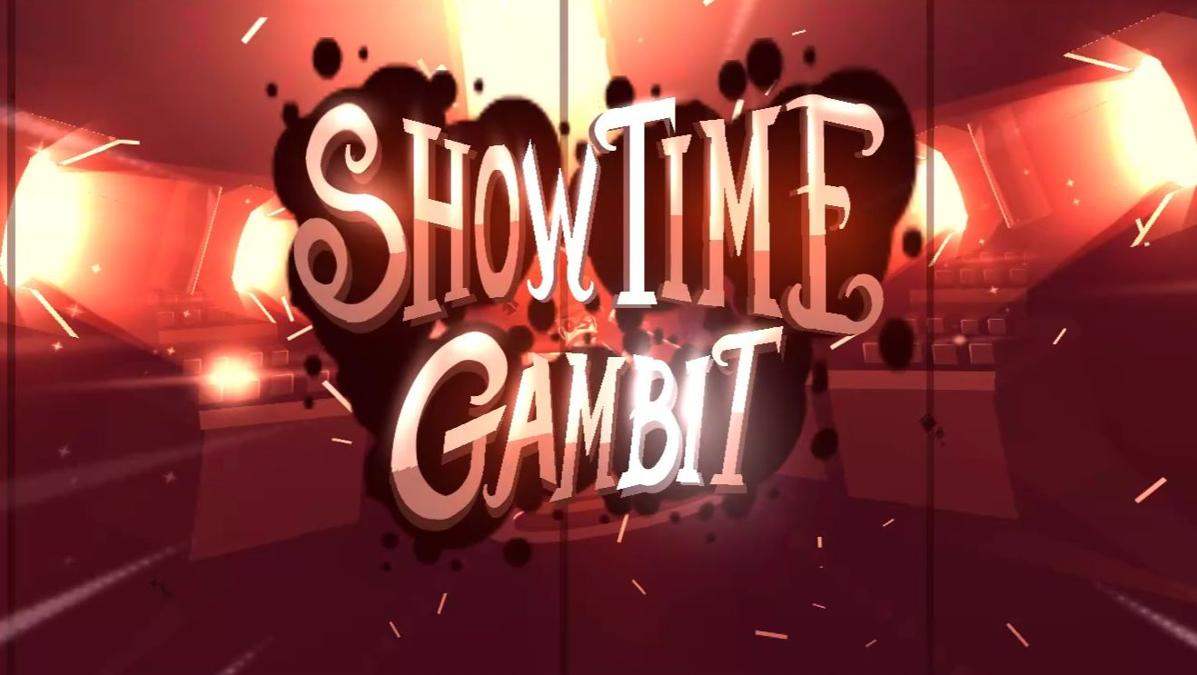 SHOWTIME GAMBIT (by ElMatoSWAG) смотреть онлайн