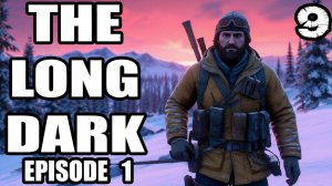 The Long Dark #9. Прогноз на зиму.Ключ от банковского сейфа 13.Основы выживания.Капканы для зайцев.