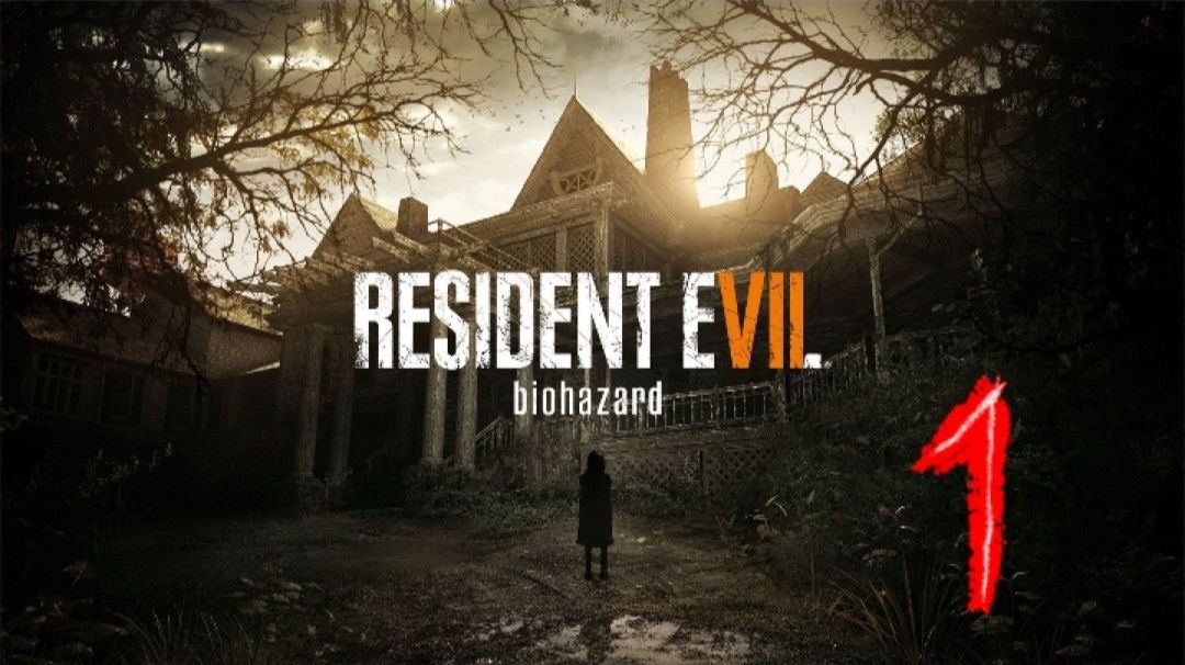 Прохождение Resident Evil 7: Biohazard - ЧАСТЬ 1