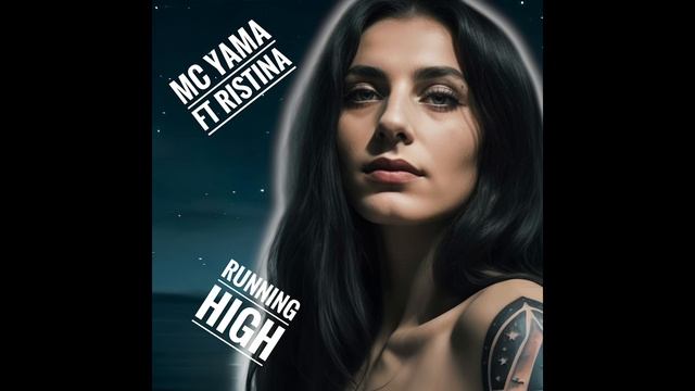 MC Yama Ft Ristina - Running High