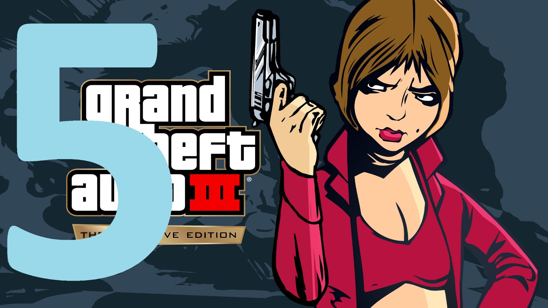 5#Grand Theft Auto III – The Definitive Edition///русский дубляж