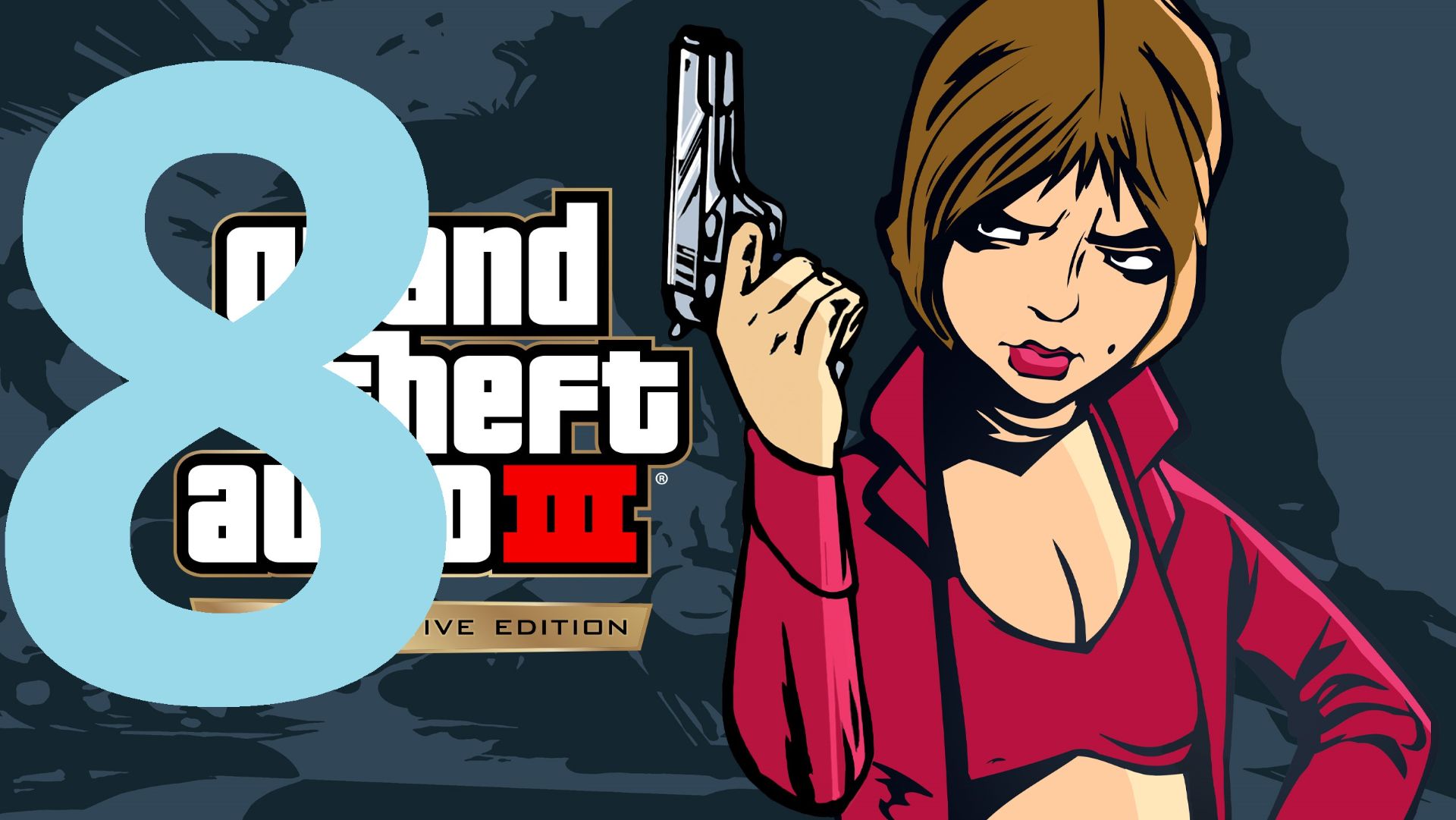 8#Grand Theft Auto III – The Definitive Edition///русский дубляж