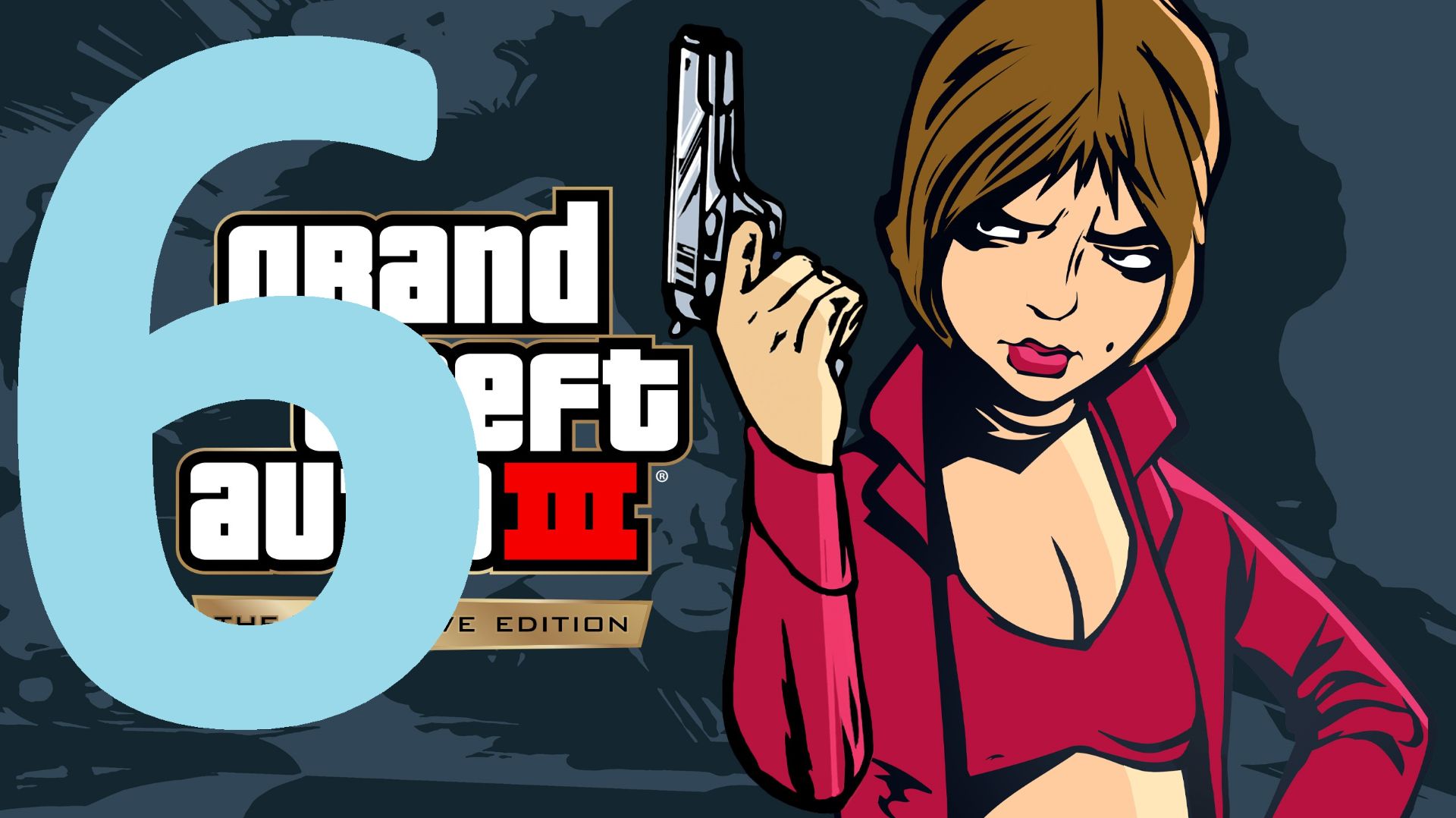 6#Grand Theft Auto III – The Definitive Edition///русский дубляж