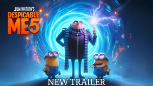 Гадкий я 5 (Трейлер 2026)