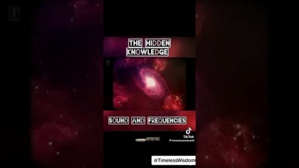 The Hidden Knowledge. Sound And Frequencies.