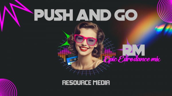 RM - Push and Go (Epic Eurodance mix)