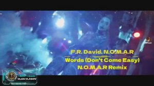 F.R. David, N.O.M.A.R - Words (Don't Come Easy) - N.O.M.A.R Remix