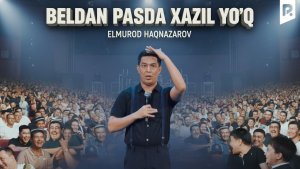 Elmurod Haqnazarov - Beldan pasda xazil yo'q