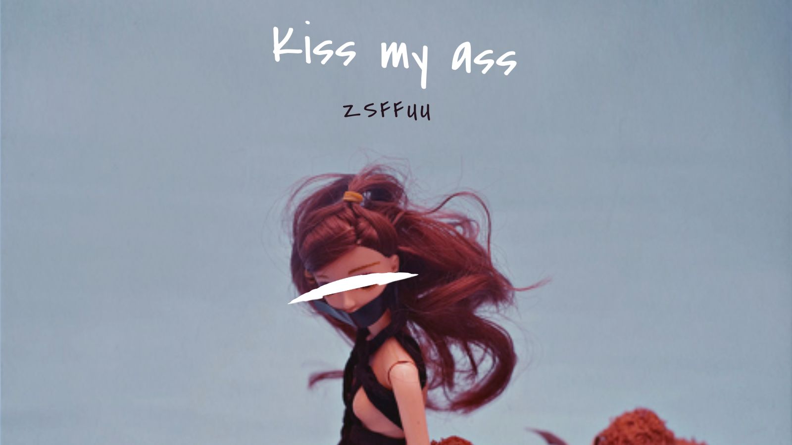 Kiss my ass