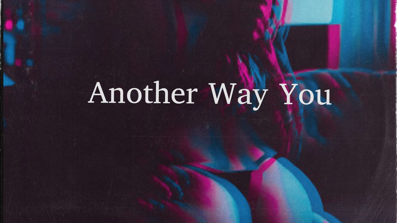 Another Way You.