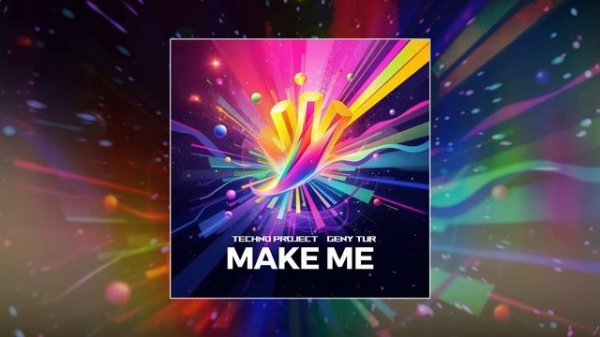 Techno Project, Geny Tur - Make Me