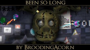 Шикарный уровень по FNAF | been so long by BroodingAcorn (3 Coins) | Insane Level