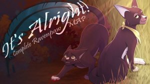 It's Alright-Ravenpaw Warrior Cats MAP COMPLETE-(Tw:Flash) (КОТЫ ВОИТЕЛИ МАП ПЕРЕЗАЛИВ)