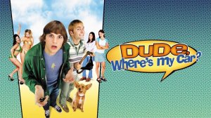 Где моя тачка, чувак? | Dude, Where's My Car? (2000)