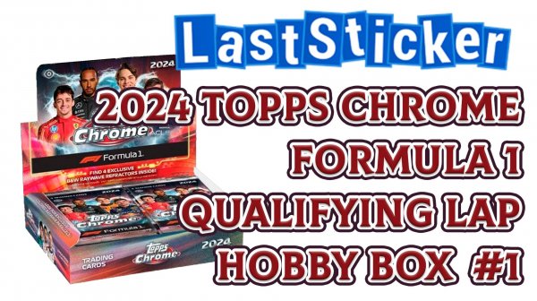 Box break 2024 TOPPS Chrome Formula 1 Qualifuing lap box #1