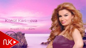 Konul Kerimova - Heyatimin Adami