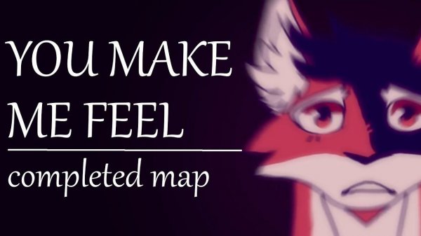 You Make Me Feel - COMPLETED MAPLESHADE MAP
(КОТЫ ВОИТЕЛИ МАП ПЕРЕЗАЛИВ)
