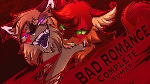 ★ BAD ROMANCE ★ [completed Ashfur & Squirrelfight AU MAP] (КОТЫ ВОИТЕЛИ МАП ПЕРЕЗАЛИВ)