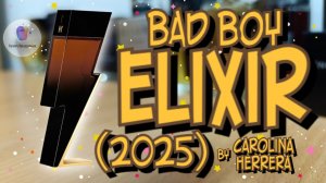 CAROLINA HERRERA BAD BOY ELIXIR (2025) - знакомство с новинкой "плохого парня" и мои впечатления