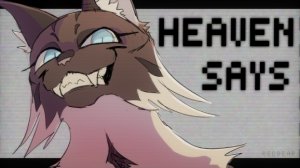 Heaven Says // Ivypool & Hawkfrost meme (КОТЫ ВОИТЕЛИ АНИМАЦИЯ ПЕРЕЗАЛИВ)