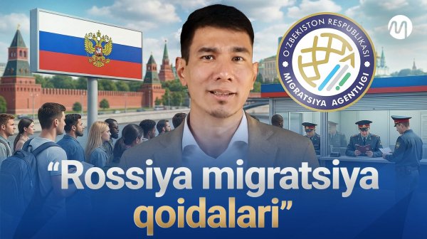 Rossiyaga ishlashga borayotganlar uchun muhim qoida va eslatmalar