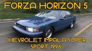 Chevrolet Impala Super Sport 1996 — Идеал Большого Дорожного Путешествия в мире Forza Horizon 5 🌍⚡️