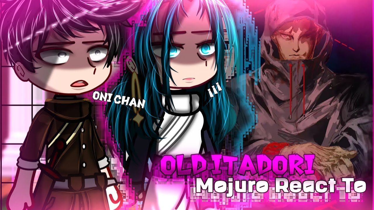 Реакция Mojuro на Итадори / Персонажи Манги / Гача реакция / Jujutsu Kaisen смотреть онлайн