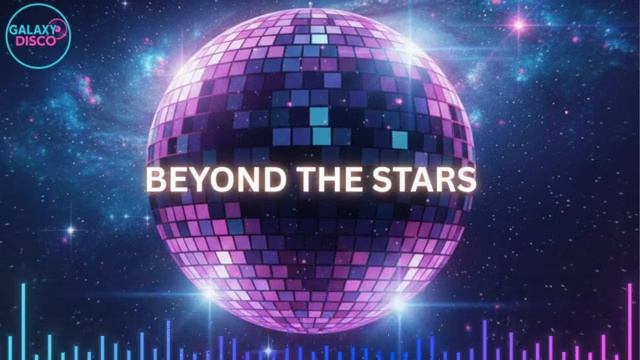 GALAXY DISCO – Beyond The Stars NEW Space Disco Italo Disco 2025 смотреть онлайн