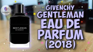 GIVENCHY GENTLEMAN EAU DE PARFUM (2018) - знакомство с лучшим ароматом линейки🔥