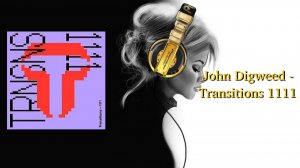 John Digweed - Transitions 1111