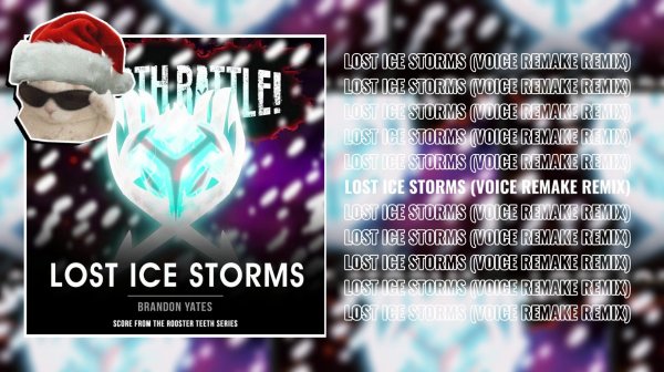 Lost Ice Storms [Voice Remake Remix // from DEATH BATTLE!]